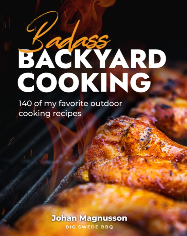 Badass Backyard Cooking by Johan Magnusson – Outdoor Grilling, BBQ & Smoker Cookbook
